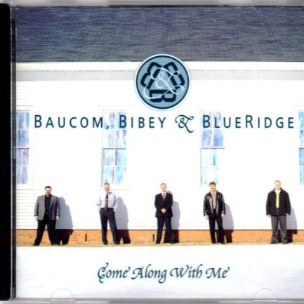 Baucom, Bibey & BlueRidge - Come Along With Me