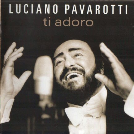 Luciano Pavarotti - Ti Adoro