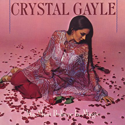Crystal Gayle - We Must Believe In Magic