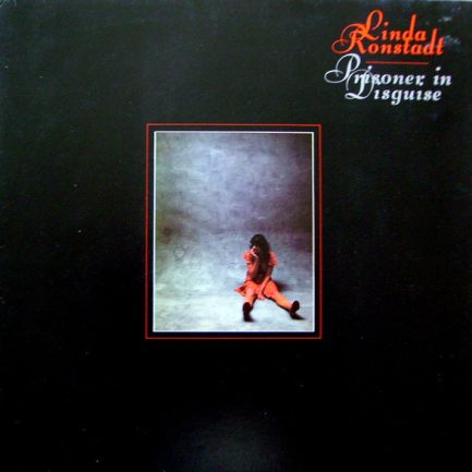 Linda Ronstadt - Prisoner In Disguise
