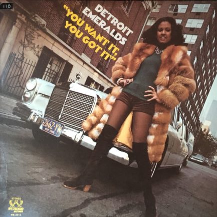 Detroit Emeralds - You Want It, You Got It