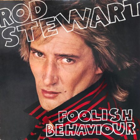 Rod Stewart - Foolish Behaviour