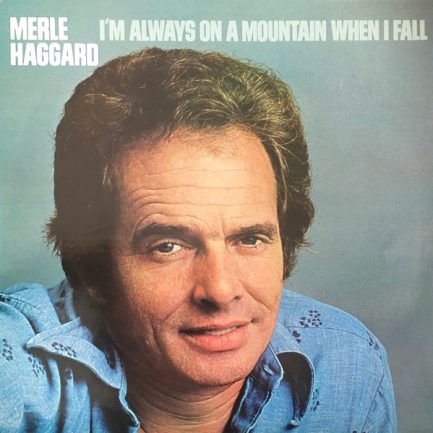Merle Haggard - I'm Always On A Mountain When I Fall