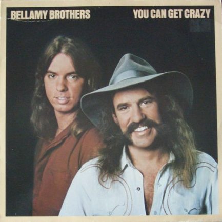 Bellamy Brothers - You Can Get Crazy