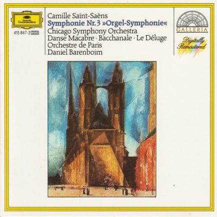 Camille Saint-Saëns, Chicago Symphony Orchestra, Orchestre De Paris, Daniel Barenboim - Symphonie Nr.3 »Orgel-Symphonie« / Danse Macabre / Bacchanale / Le Déluge