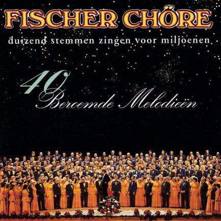 Fischer Chöre - 40 Beroemde Melodieén