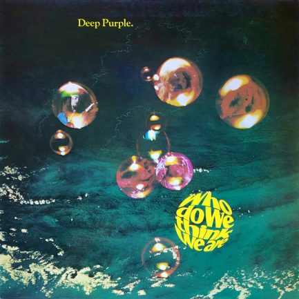 Deep Purple - Who Do We Think We Are