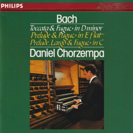Johann Sebastian Bach, Daniel Chorzempa - Toccata & Fugue In D Minor / Prelude & Fugue In E Flat / Prelude, Largo & Fugue In C