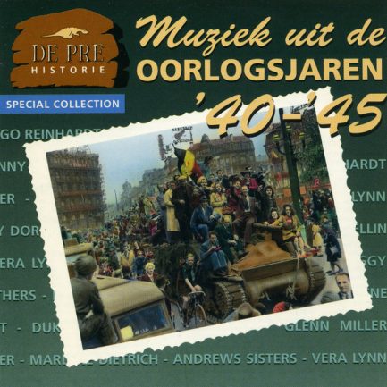 Various - De Pre Historie - Muziek Uit De Oorlogsjaren '40-'45