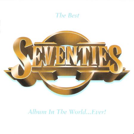 Various - The Best Seventies Album In The World...Ever!