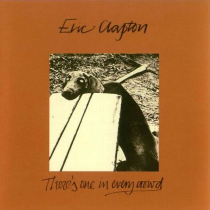 Eric Clapton - There's One In Every Crowd