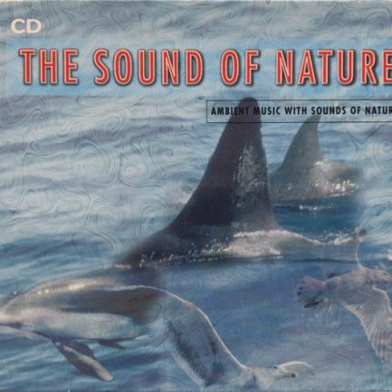 Various - The Sound Of Nature - Ambient Music With Sounds Of Nature