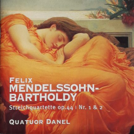 Quatuor Danel, Felix Mendelssohn-Bartholdy - Streichquartette Op. 44 / Nr. 1 & 2