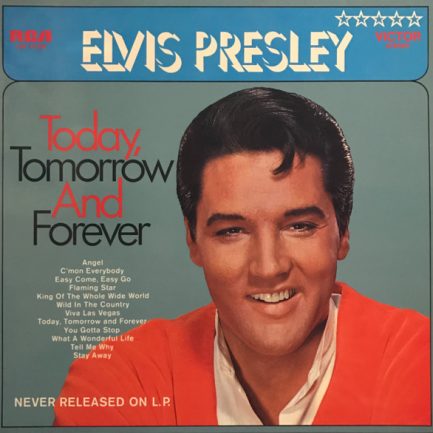 Elvis Presley - Today, Tomorrow And Forever