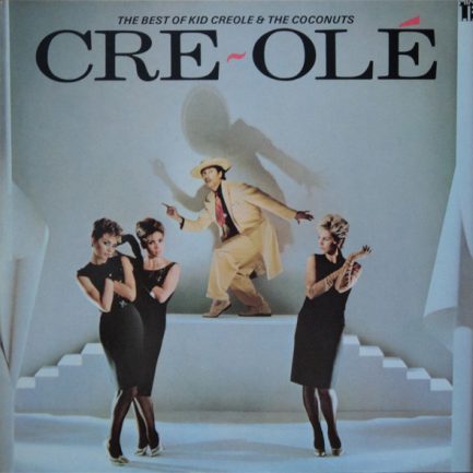 Kid Creole & The Coconuts - Cre~Olé - The Best Of Kid Creole And The Coconuts