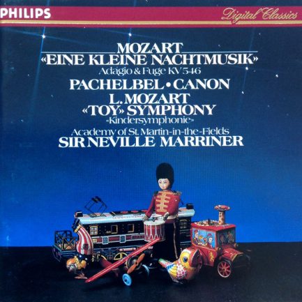 Mozart, Pachelbel, Leopold Mozart, The Academy Of St. Martin-in-the-Fields, Sir Neville Marriner - Eine Kleine Nachtmusik, Canon, Toy Symphony