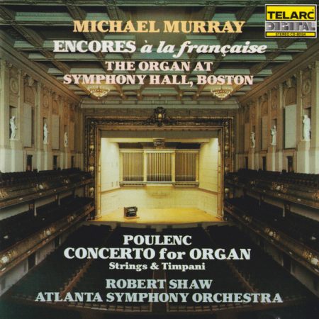 Poulenc / Michael Murray, Robert Shaw, Atlanta Symphony Orchestra - Encores À La Française • Organ Concerto