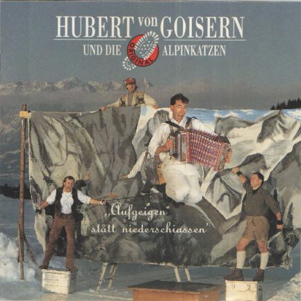 Hubert Von Goisern Und Alpinkatzen - Aufgeigen Stått Niederschiassen