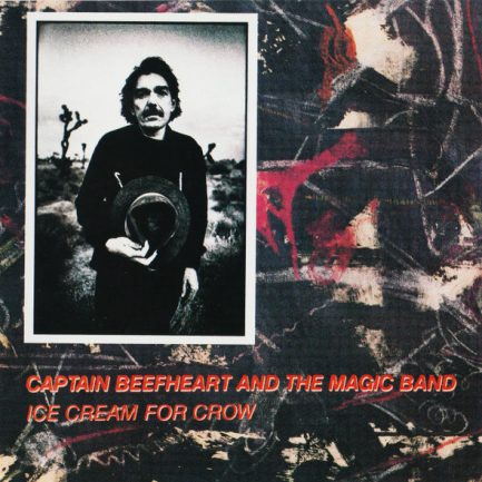 Captain Beefheart & The Magic Band - Ice Cream For Crow