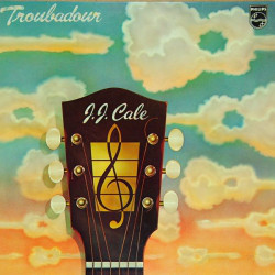 J.J. Cale - Troubadour
