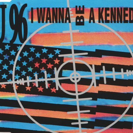 U96 - I Wanna Be A Kennedy