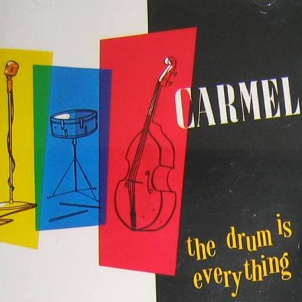 Carmel - The Drum Is Everything