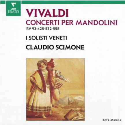 Antonio Vivaldi, I Solisti Veneti, Claudio Scimone - Concerti Per Mandolini RV 93, 425, 532 & 558