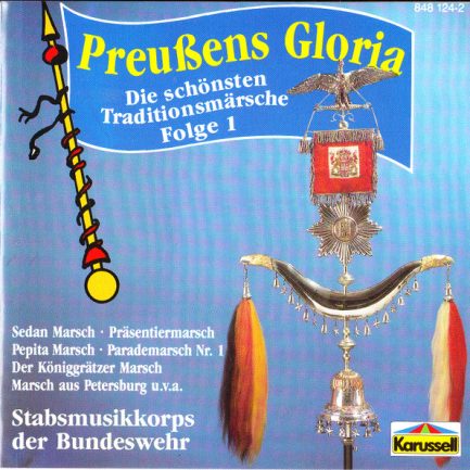Stabsmusikkorps Der Bundeswehr - Preußens Gloria (Die Schönsten Traditionsmärsche, Folge 1)