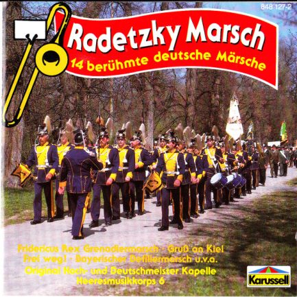 Heeresmusikkorps 6, Hamburg, Die Original Hoch- Und Deutschmeister - Radetzky Marsch (14 Berühmte Deutsche Märsche)