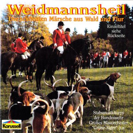 Stabsmusikkorps Der Bundeswehr - Weidmannsheil (Die Schönsten Märsche Aus Wald Und Flur)
