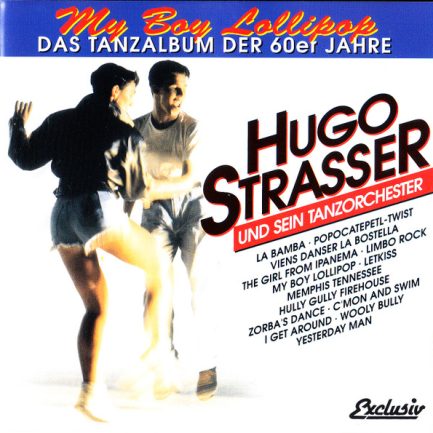Hugo Strasser Und Sein Tanzorchester - My Boy Lollipop (Das Tanzalbum Der 60er Jahre)