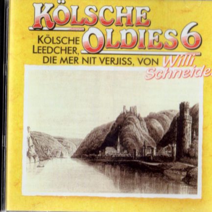 Willi Schneider - Kölsch Oldies 6  Kölsche Leedcher, Die Mer Nit Verjiss, Von Willi Schneider