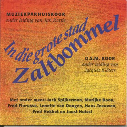Het Grote Muziekpakhuiskoor Onder Leiding Van Jan Kortie / O.S.M. Koor Onder Leiding Van Jacques Klöters - In Die Grote Stad Zaltbommel