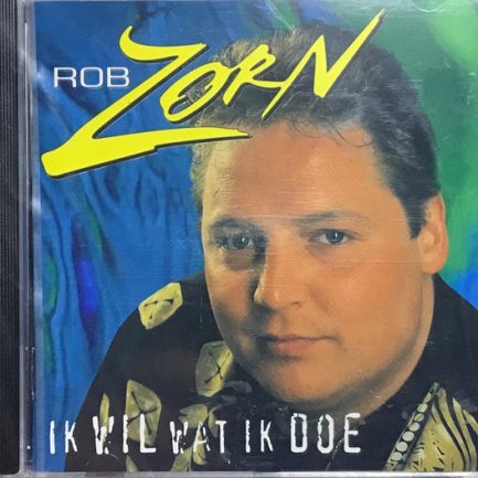 Rob Zorn - Ik Wil Wat Ik Doe