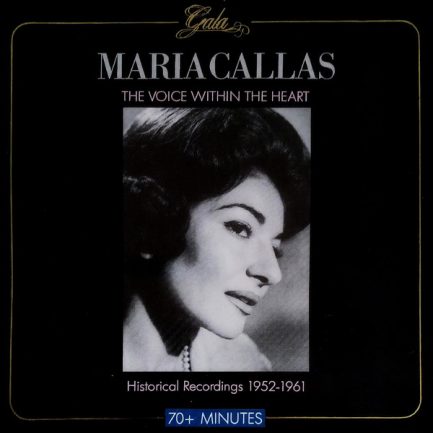 Maria Callas - The Voice Within The Heart: Historical Recordings 1952-1961