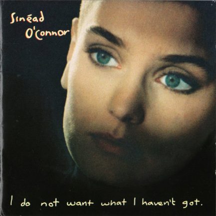 Sinéad O'Connor - I Do Not Want What I Haven't Got