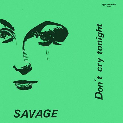 Savage - Don't Cry Tonight