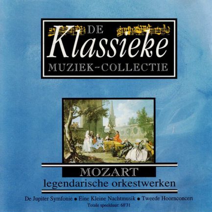 Wolfgang Amadeus Mozart - Mozart Legendarische Orkestwerken