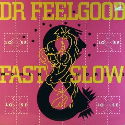 Dr. Feelgood - Fast Women & Slow Horses