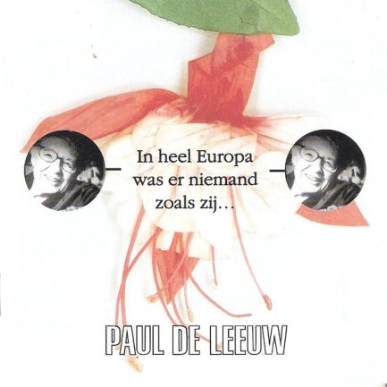 Paul de Leeuw - In Heel Europa Was Er Niemand Zoals Zij...