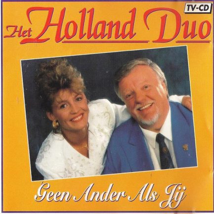 Het Holland Duo - Geen Ander Als Jij
