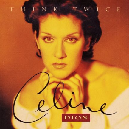 Celine Dion - Think Twice