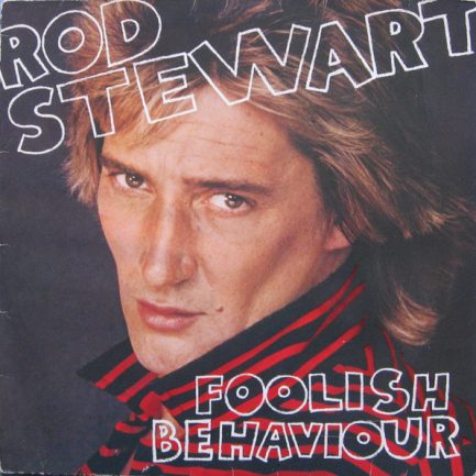 Rod Stewart - Foolish Behaviour