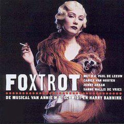 Annie M.G. Schmidt, Harry Bannink, Paul de Leeuw, Carice van Houten, Jenny Arean, Sanne Wallis de Vries - Foxtrot (De Musical)