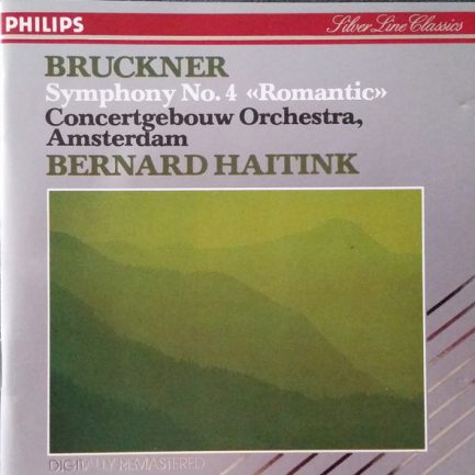 Bruckner, Concertgebouw Orchestra, Bernard Haitink - Symphony No. 4 ≪Romantic≫