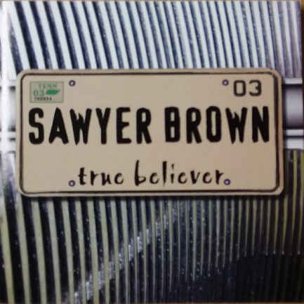 Sawyer Brown - True Believer
