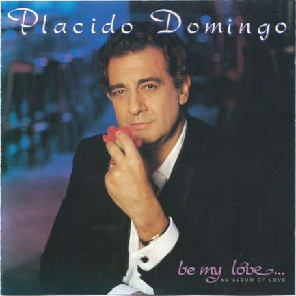 Placido Domingo - Be My Love... (An Album Of Love)