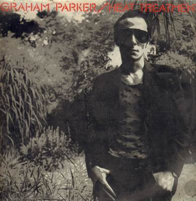 Graham Parker And The Rumour - Heat Treatment
