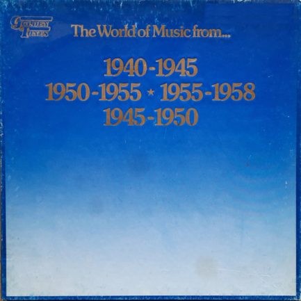 Unknown Artist - The World Of Music From... 1940-1945 1945-1950 ★ 1950-1955 1955-1958