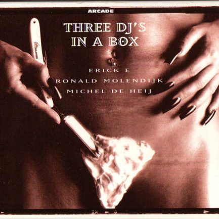 Erick E / Ronald Molendijk / Michel De Heij* - Three DJ's In A Box